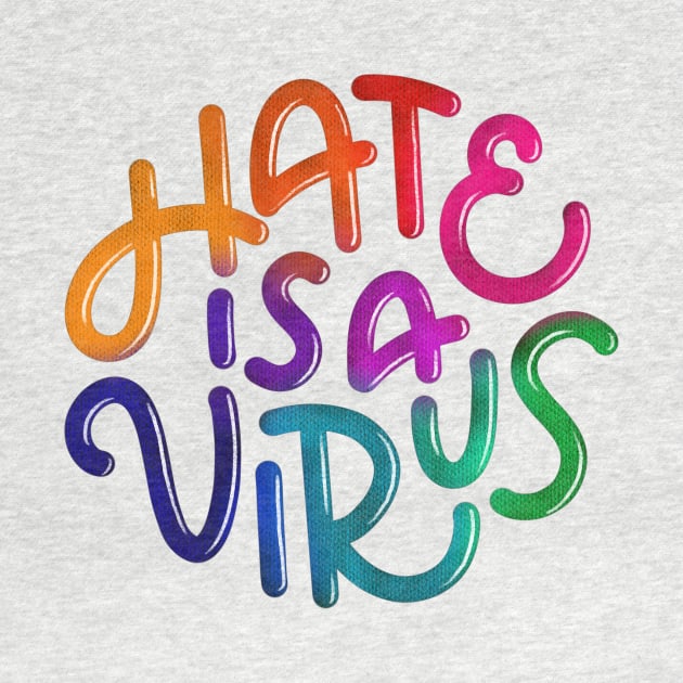 Hate is a Virus (Rainbow) by mildlyeclectic